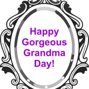 Gorgeous Grandma Day